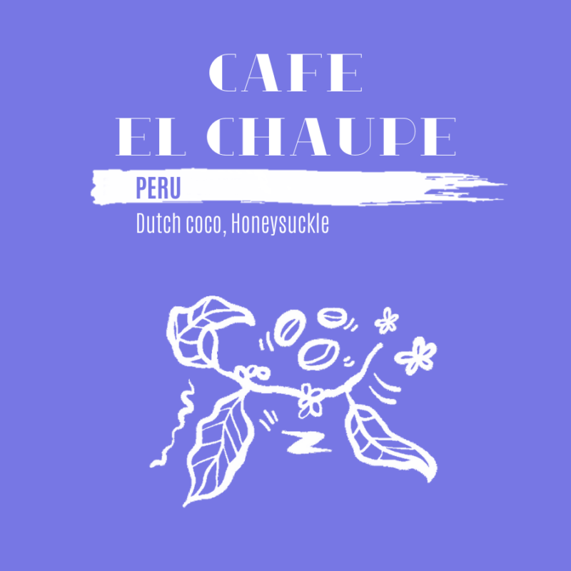 Peru Cafe El Chaupe. Notes of dutch coco and honeysuckle