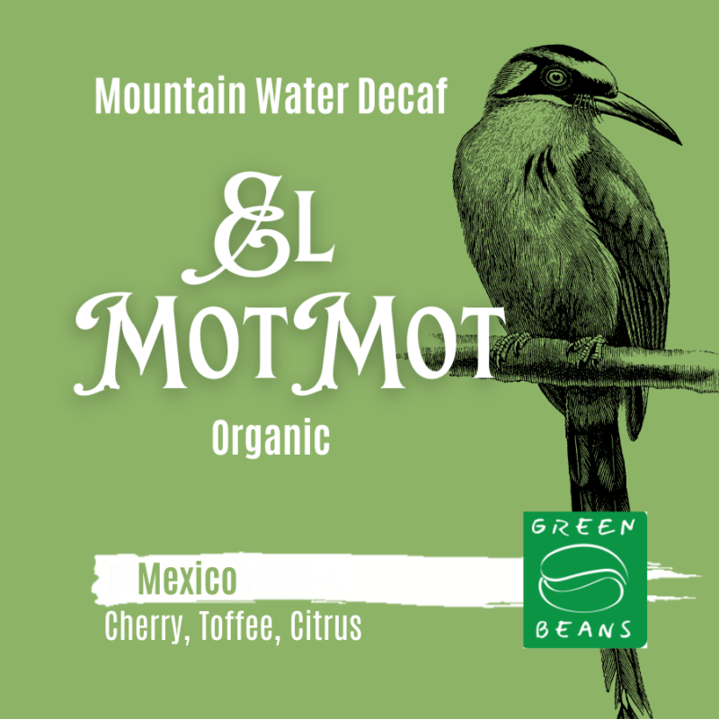 Mexico Decaf El MotMot Green Beans